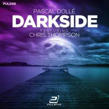 Track of the week – Pascal Dollé feat. Chris Thompson – Darkside