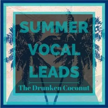 Summer Vocal Leads for free by The Drunken Coconut