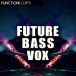 Featured image for “Future Bass Vocals by Function Loops”
