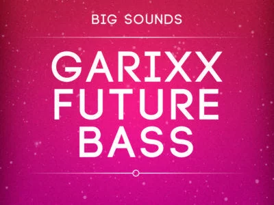 Featured image for “Big Sounds Garixx Future Bass by HighLife Samples”