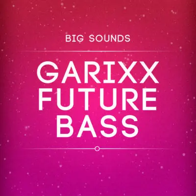 Big Sounds Garixx Future Bass by HighLife Samples