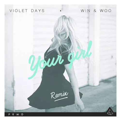 Track of the Week: Violet Days x Win and Woo – Your Girl (Remix)