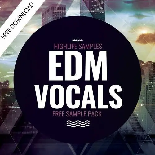 Free EDM Vocals by HighLife Samples