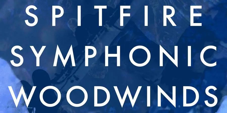 Spitfire Audio announced Spitfire Symphonic Woodwinds