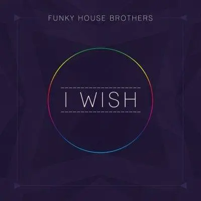 Track of the Week: Funky House Brothers – I wish