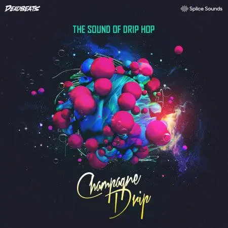 Splice Sounds released Champagne Drip – The Sound of Drip Hop