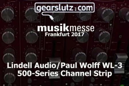 Featured image for “Lindell Audio / Paul Wolff WL-3 – Gearslutz @ Musikmesse 2017”