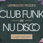 Featured image for “Loopmasters released Club Funk & Nu Disco”