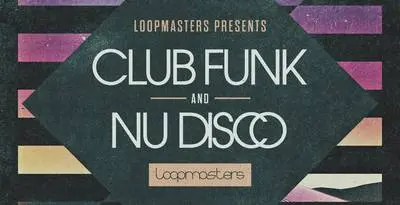 Featured image for “Loopmasters released Club Funk & Nu Disco”