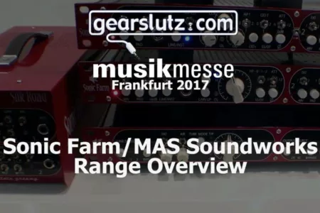 Featured image for “Sonic Farm Audio / MAS Soundworks Range Overview – Gearslutz @ Musikmesse 2017”