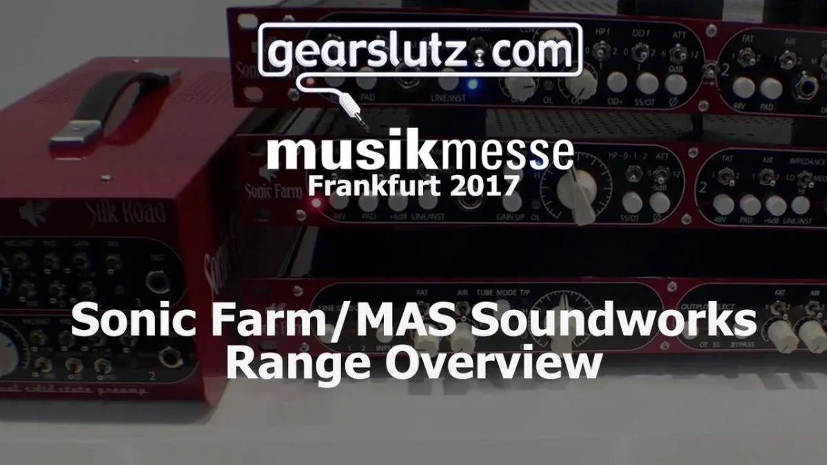 Sonic Farm Audio / MAS Soundworks Range Overview – Gearslutz @ Musikmesse 2017
