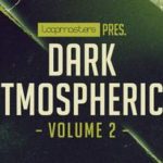 Featured image for “Loopmasters released Dark Atmospherics Vol 2”