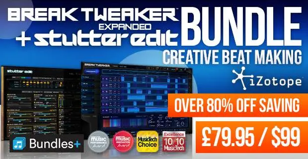 Deal: iZotope Stutter Edit & BreakTweaker Expanded Bundle Sale