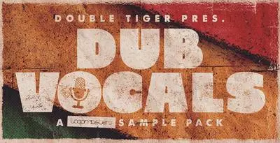 Featured image for “Loopmasters released Double Tiger Presents – Dub Vocals”