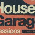 Featured image for “Loopmasters released House & Garage Sessions”