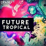 Featured image for “Future Tropical – New sound collection by Function Loops”