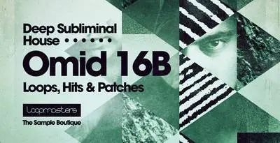 Loopmasters released Omid 16B – Deep Subliminal House