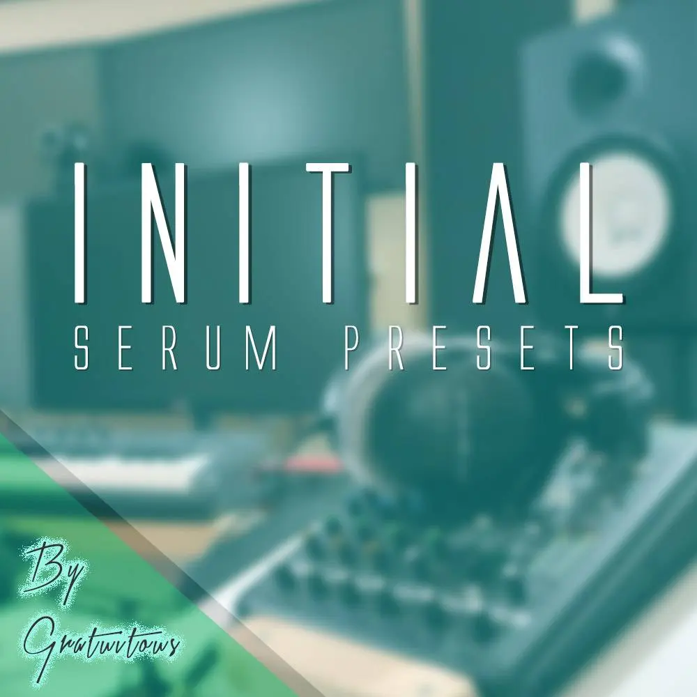 GratuiTous releases Initial Serum Presets for free