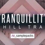 Featured image for “Loopmasters released Tranquillity – Chill Trap”