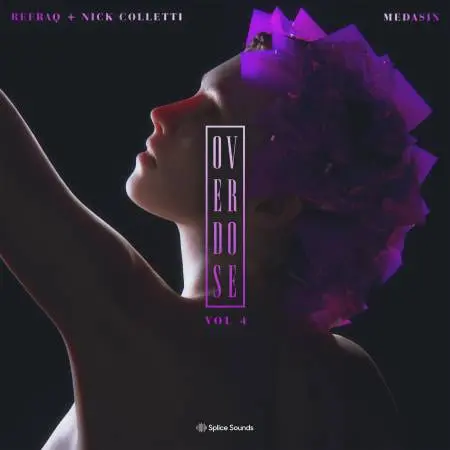 Splice Sounds released Medasin x Refraq x Nick Colletti – Overdose Vol. 4