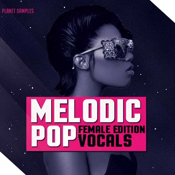 Highlife Samples released PLANET SAMPLES MELODIC POP VOCALS FEMALE EDITION