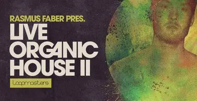 Featured image for “Loopmasters released Rasmus Faber – Live Organic House 2”