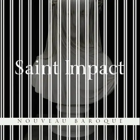 Nouveau Baroque released Saint Impact