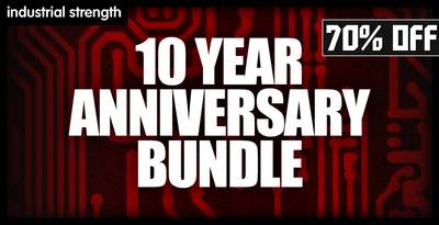Featured image for “Loopmasters released Industrial Strength 10 Year Anniversary Bundle”