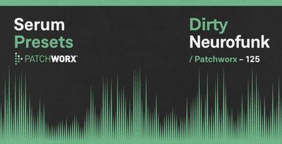 Featured image for “Loopmasters released Dirty Neurofunk – Serum Presets”