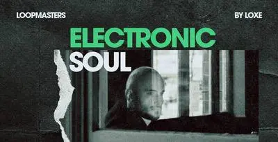 Featured image for “Loopmasters released Loxe – Electronic Soul”