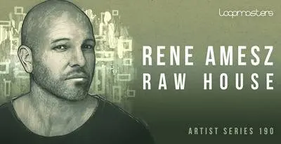 Featured image for “Loopmasters released Rene Amesz – Raw House Vol 1”