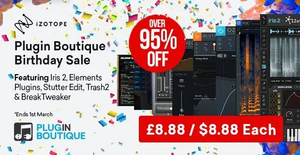 iZotope: Iris 2, Trash 2, Stutter Edit, BreakTweaker for just 9$