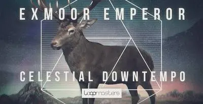 Featured image for “Loopmasters released Exmoor Emperor – Celestial Downtempo”