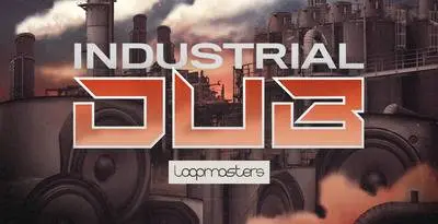 Featured image for “Loopmasters released Industrial Dub”