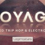 Featured image for “Loopmasters released Voyage – Chilled Trip Hop & Electronica”