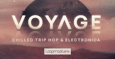 Featured image for “Loopmasters released Voyage – Chilled Trip Hop & Electronica”
