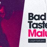 Featured image for “Loopmasters released Bad Taste Recordings – Malux”