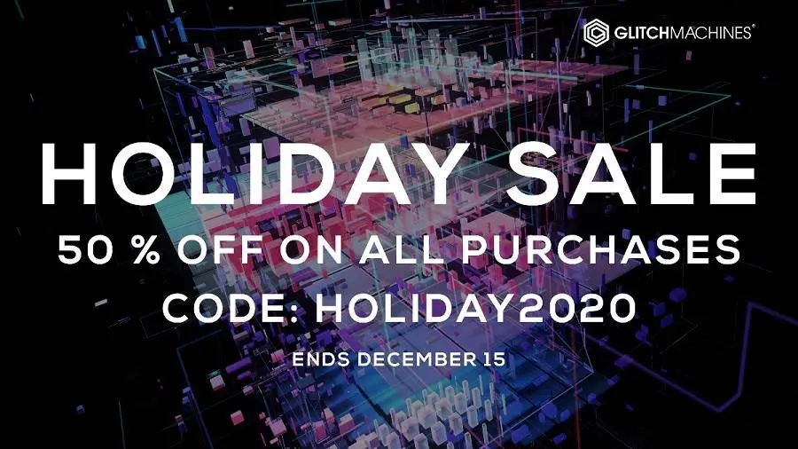 Glitchmachines Holiday Sale – 50% Off All Purchases