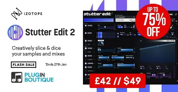 iZotope Stutter Edit 2 & Upgrade Flash Sale