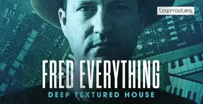 Featured image for “Loopmasters released Fred Everything – Deep Textured House”
