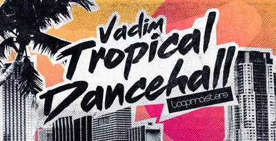 Featured image for “Loopmasters released Vadim – Tropical Dancehall”