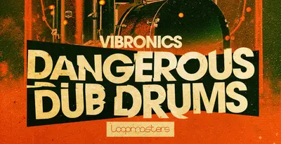 Featured image for “Loopmasters released Vibronics – Dangerous Dub Drums”