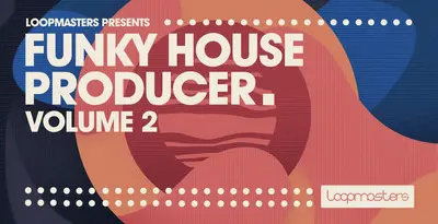 Featured image for “Loopmasters released Funky House Producer 2”