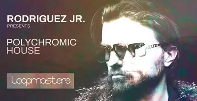 Featured image for “Loopmasters released Rodriguez Jr. – Polychromic House”