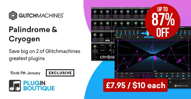 Glitchmachines Palindrome & Cryogen Sale