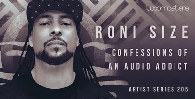 Loopmasters released Roni Size – Confessions of an Audio Addict