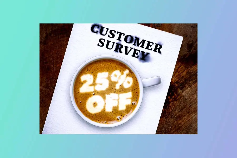 u he customer survey get 25% off!