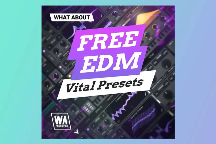 W. A. Production released Free EDM Vital Presets