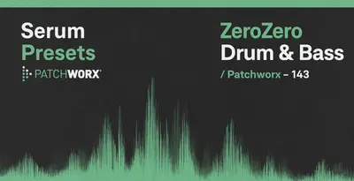 Loopmasters released ZeroZero Drum & Bass – Serum Presets