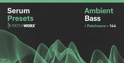 Featured image for “Loopmasters released Ambient Bass – Serum Presets”